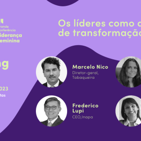 Os líderes como agentes de transformação: Marcelo Nico, Sara do Ó, Frederico Lupi, Paula Franco